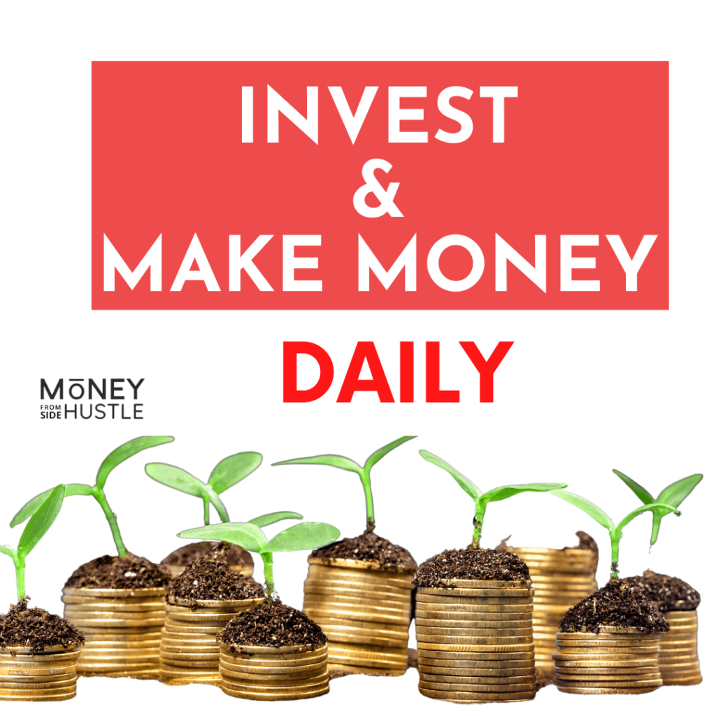 invest and make money daily