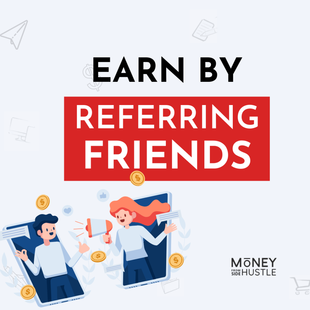 Earn money by referring friends