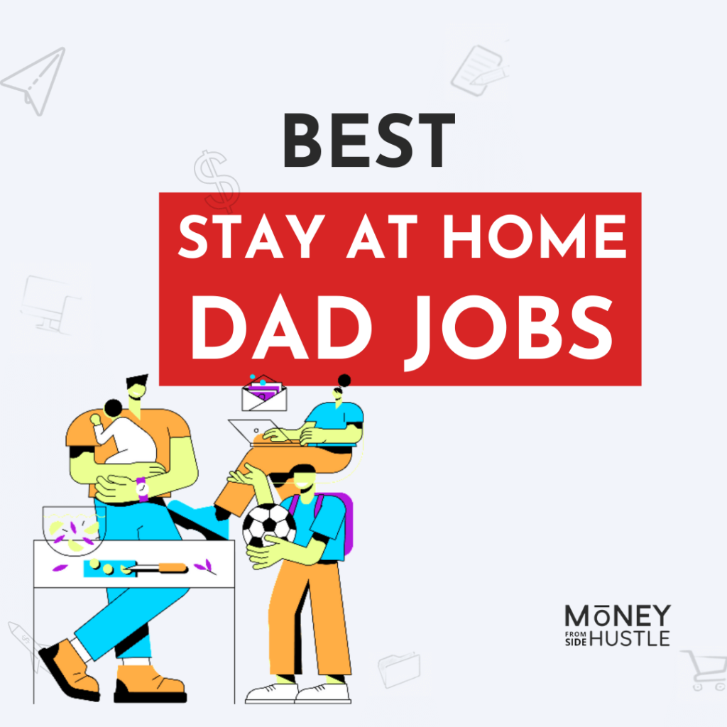 best stay at home dad jobs