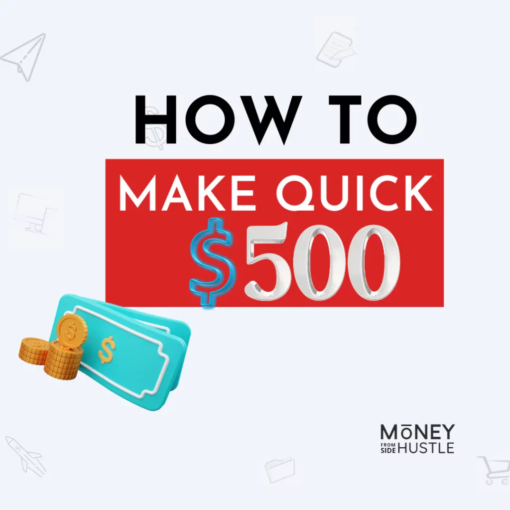 ways to make $500 quickly