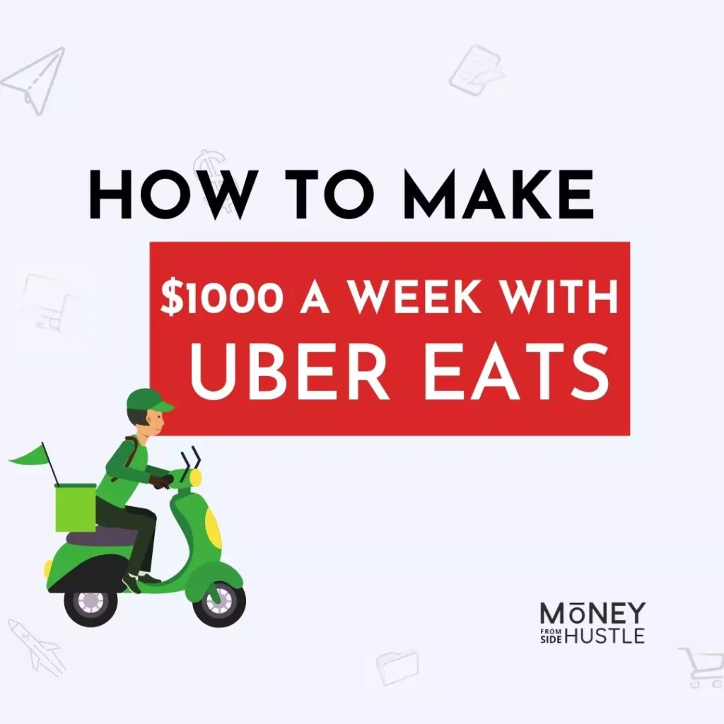 how-to-make-1000-a-week-with-uber-eats