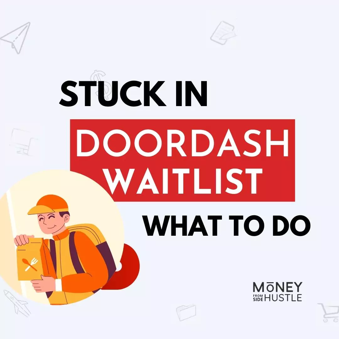Stuck on the DoorDash Waitlist? Here's What Drivers Should Do